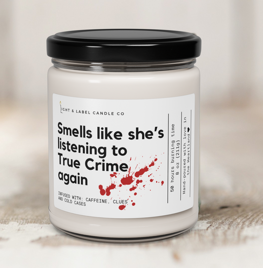 Smells Like She's Listening To True Crime Again Candle, True Crime Gift, Gift For Her, True Crime Birthday, Crime Podcast Lover Gift